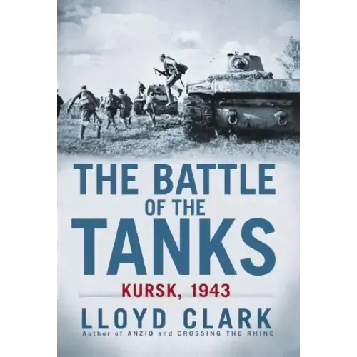 The Battle of the Tanks: Kursk, 1943