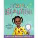 I Am Beautiful: The Words of Powerful Girls