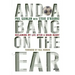 And a Bang on the Ear: Reclaiming My Life After a Brain Injury