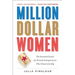 Million Dollar Women: The Essential Guide for Female Entrepreneurs Who Want to Go Big