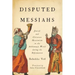 Disputed Messiahs: Jewish and Christian Messianism in the Ashkenazic World During the Reformation