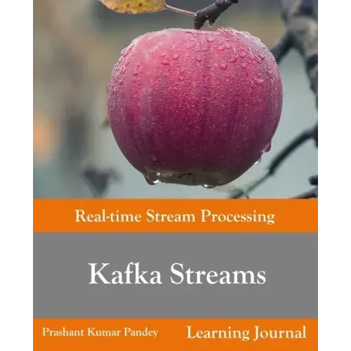 Kafka Streams - Real-time Stream Processing