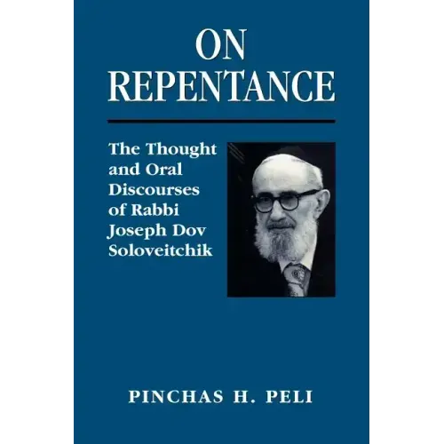 On Repentance: The Thought and Oral Discourses of Rabbi Joseph Dov Soloveitchik