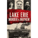 Lake Erie Murder & Mayhem