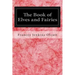 The Book of Elves and Fairies: For Story-Telling and Reading Aloud and for the Children's Own Reading