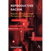 Reproductive Racism: Migration, Birth Control and the Specter of Population