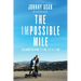 The Impossible Mile: The Power in Living Life One Step at a Time