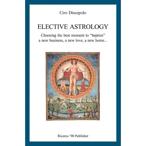 Elective Astrology: Choosing the best moment to "baptize" a new business, a new love, a new home...