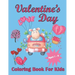Valentine's Day Coloring Book For Kids Aged 1-8: Valentine's Heats, Sweets, Treats, Animals and quotes, simple and easy to color images for kids.