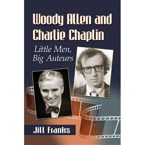Woody Allen and Charlie Chaplin: Little Men, Big Auteurs