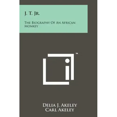 J. T. Jr.: The Biography Of An African Monkey
