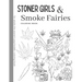 Stoner Girls and Smoke Fairies Coloring Book: for adults the stoner's psychedelic coloring