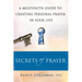 Secrets of Prayer: A Multifaith Guide Tp Creating Personal Prayer in Your Life
