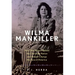 Wilma Mankiller: How One Woman United the Cherokee Nation and Helped Change the Face of America