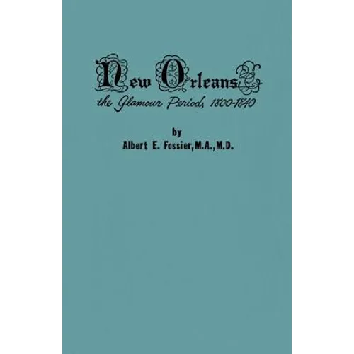 New Orleans: The Glamour Period, 1800-1840