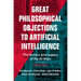 Great Philosophical Objections to Artificial Intelligence: The History and Legacy of the AI Wars
