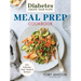 Diabetes Create Your Plate Meal Prep Cookbook: 100 Delicious Plate-Method Recipes