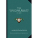 The Unpopular King V2: The Life and Times of Richard III (1885)