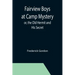 Fairview Boys at Camp Mystery; or, the Old Hermit and His Secret