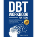 DBT Workbook for Teens: Easy & Proven Ways to Manage Anger, Anxiety & Stress, Improve Communication Skills, and Develop Healthy Coping Skills for Bett
