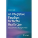 An Integrative Paradigm for Mental Health Care: Ideas and Methods Shaping the Future
