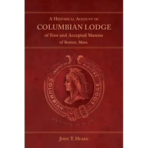 A Historical Account of Columbian Lodge of Free and Accepted Masons of Boston