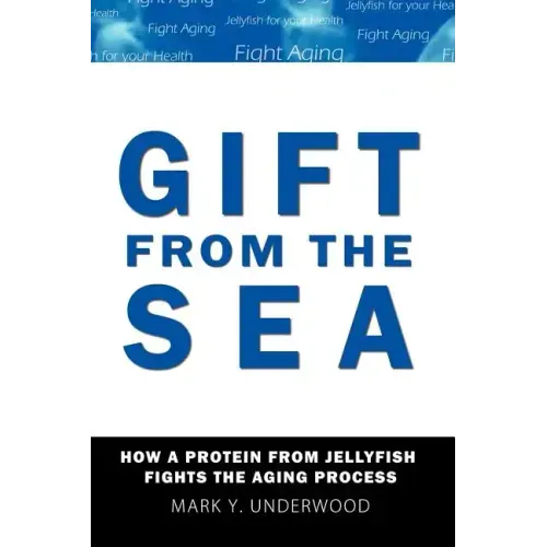 Gift From The Sea: How a Protein from Jellyfish Fights the Aging Process
