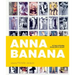 Anna Banana: 45 Years of Fooling Around with A. Banana