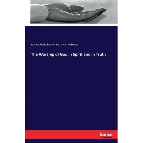 The Worship of God in Spirit and in Truth