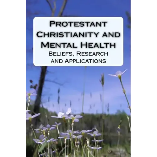 Protestant Christianity and Mental Health: Beliefs, Research and Applications