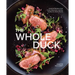 The Whole Duck: Inspired Recipes from Chefs, Butchers, and the Family at Liberty Ducks