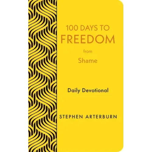 100 Days to Freedom from Shame: Daily Devotional