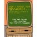 Don't Forget Your Password!: Tips and Tricks for Creating The Perfect Password