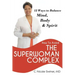 How to Avoid the Superwoman Complex: 12 Ways to Balance Mind, Body & Spirit