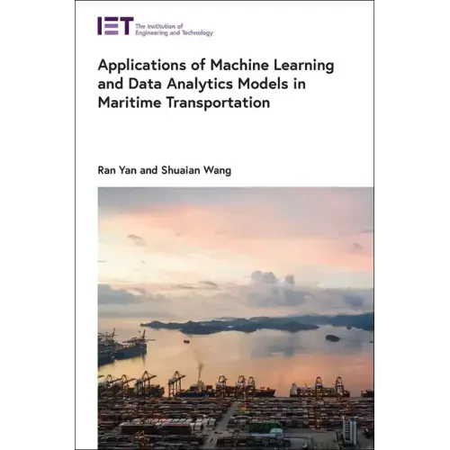 Applications of Machine Learning and Data Analytics Models in Maritime Transportation