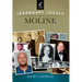 Legendary Locals of Moline