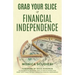 Grab Your Slice of Financial Independence