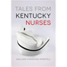 Tales from Kentucky Nurses