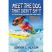 Meet the Dog that Didn't Sh*t: 101 Reflections on Words and Their Magic