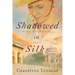 Shadowed in Silk