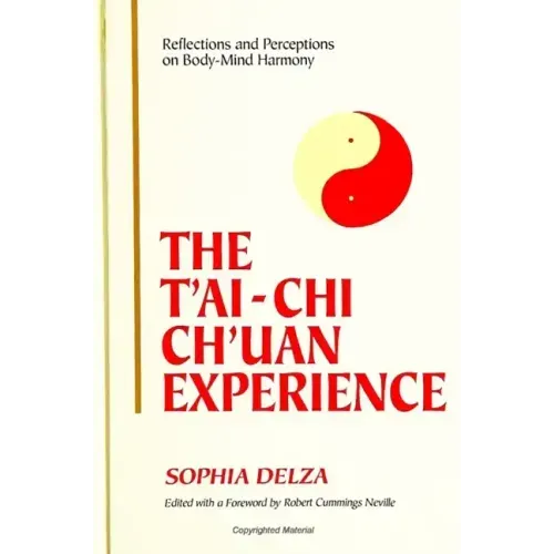 The T'ai-Chi Ch'uan Experience: Reflections and Perceptions on Body-Mind Harmony