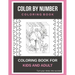 Color By Number Coloring Book: Coloring Book For Kids And Adult Turn your stress into success!