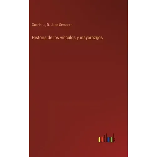 Historia de los vínculos y mayorazgos