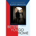 Better You Go Home