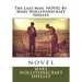 The Last Man. NOVEL By: Mary Wollstonecraft Shelley: novel