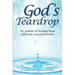 God's Teardrop: My journey of healing from addiction and prostitution