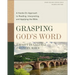 Grasping God's Word, Fourth Edition: A Hands-On Approach to Reading, Interpreting, and Applying the Bible