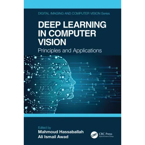 Deep Learning in Computer Vision: Principles and Applications