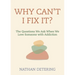 Why Can't I Fix It?: The Questions We Ask When We Love Someone with Addiction