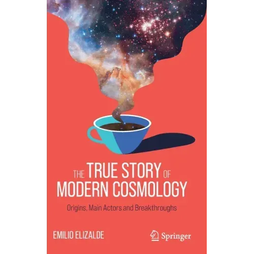 The True Story of Modern Cosmology: Origins, Main Actors and Breakthroughs